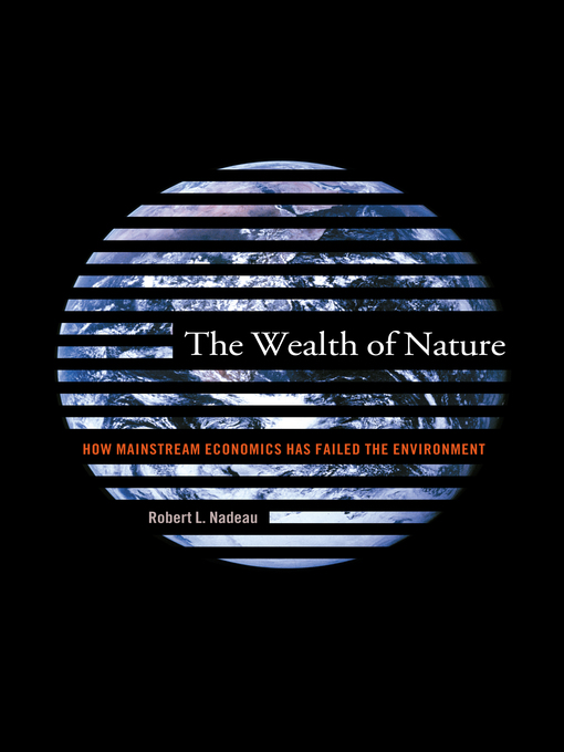 Title details for The Wealth of Nature by Robert L. Nadeau - Available
